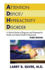 Attention-Deficit/Hyperactivity Disorder: A Clinical Guide to Diagnosis and Treatment for Health and Mental Health Professionals