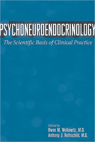 Psychoneuroendocrinology: The Scientific Basis of Clinical Practice