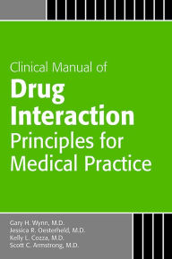 Title: Clinical Manual of Drug Interaction Principles for Medical Practice, Author: Gary H. Wynn MD