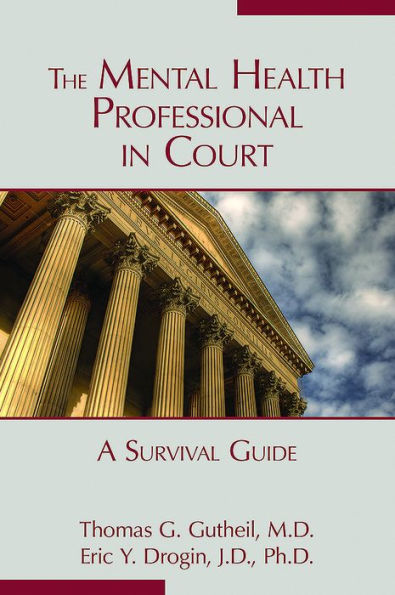 The Mental Health Professional in Court: A Survival Guide