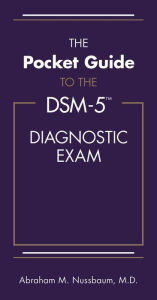 Title: The Pocket Guide to the DSM-5 Diagnostic Exam, Author: Abraham M. Nussbaum