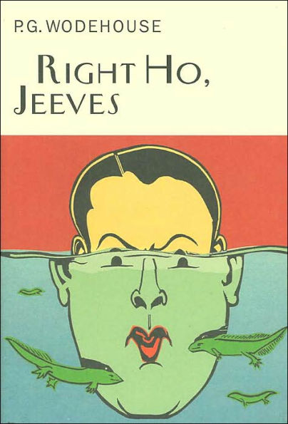 Right Ho, Jeeves: A Jeeves & Wooster Novel