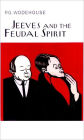 Jeeves and the Feudal Spirit: A Jeeves & Wooster Novel
