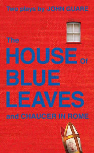 Title: The House of Blue Leaves and Chaucer in Rome, Author: John Guare