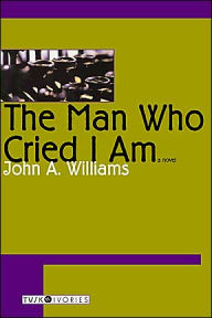 Title: Man Who Cried I Am, Author: John A. Williams