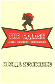 Title: The Galosh: And Other Stories, Author: Mikhail Zoschenko