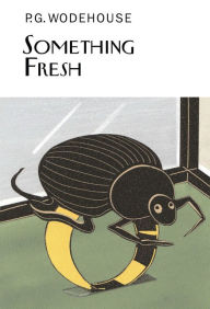 Title: Something Fresh, Author: P. G. Wodehouse