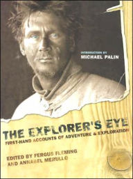 Title: Explorer's Eye: First-Hand Accounts of Adventure and Exploration, Author: Fergus Fleming