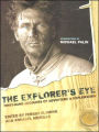 Explorer's Eye: First-Hand Accounts of Adventure and Exploration