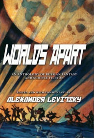 Title: Worlds Apart: An Anthology of Russian Science Fiction and Fantasy, Author: F. O. Matthiessen