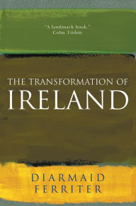 Title: Transformation of Ireland, Author: Diarmid Ferriter