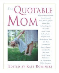 Title: Quotable Mom, Author: Kate Rowinski