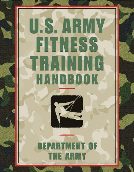 U.S. Army Fitness Training Handbook By Department Of The Army ...