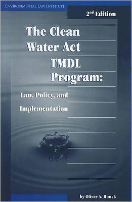 The Clean Water Act TMDL Program: Law, Policy, and Implementation / Edition 2