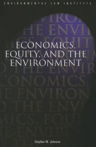 Title: Economics, Equity and the Environment, Author: Stephen Johnson