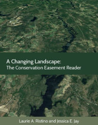 Title: A Changing Landscape: The Conservation Easement Reader, Author: Paula Wallace & The Oakwood College Aeolians