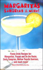Title: Margaritas, Sangrias & More!, Author: Sean Hoy