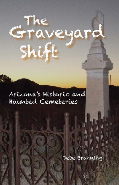 The Graveyard Shift: Arizona's Historic and Haunted Cemeteries