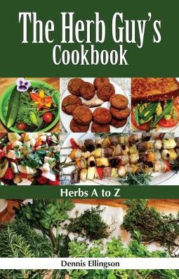 Herb Guy'S Cookbook: Herbs A To Z