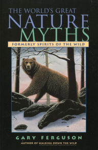 Title: World's Great Nature Myths, Author: Gary Ferguson