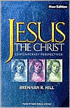 Title: Jesus, the Christ: Contemporary Perspectives, Author: Brennan R. Hill