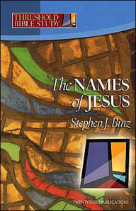 Title: Threshold Bible Study: The Names of Jesus, Author: Stephen J. Binz