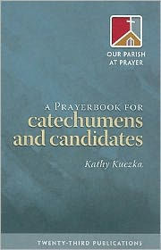 Title: Paryerbook for Catechumens and Candidates, Author: Kathy Kuczka