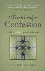 A Fresh Look at Confession...Why It Really Is Good for the Soul