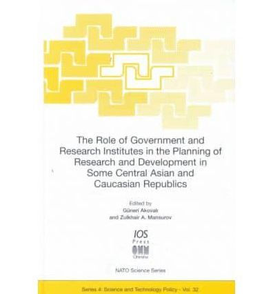 The Role of Government and Research Institutes in the Planning of Research and Development in Some Central Asian and Caucasian Republics