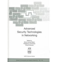 Title: Advanced Security Technologies in Networking, Author: B.J.B. Jerman-Blazic