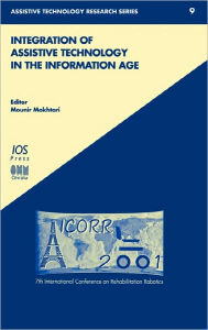 Title: Integration of Assistive Technology in the Information Age: Icorr'2001: 7th International Conference on Rehabilitation Robotics, Author: Ernest Eileen Arroyo