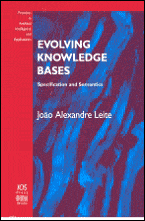 Title: Evolving Knowledge Bases: Specification and Semantics, Author: J. A. Leite