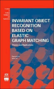 Title: Invariant Object Recognition Based on Elastic Graph Matching: Theory and Applications, Author: R. Shu Tak Lee