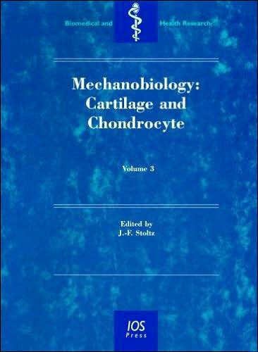 Mechanobiology: Cartilage and Chondrocyte - Volume 3: Book Edition of Biorheology