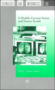 Title: e-Health: Current Status and Future Trends, Author: IOS Press