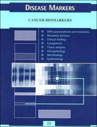 Title: Cancer Biomarkers: Book Edition of Disease Markers, Author: IOS Press