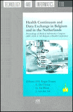 Health Continuum and Data Exchange in Belgium and in the Netherlands: Proceedings of Medical Informatics Congress (Mic 2004) and 5th Belgian E-Health Conference Studies in Health Technology and Informatics