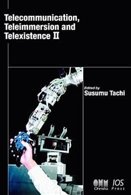 Telecommunication, Teleimmersion and Telexistence II