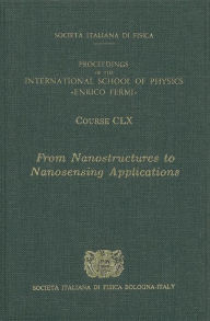 Title: From Nanostructures to Nanosensing Applications: Proceedings of the International School of Physics 