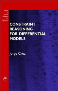 Title: Constraint Reasoning for Differential Models (Frontiers in Artificial Intelligence and Applications), Author: Jorge Cruz