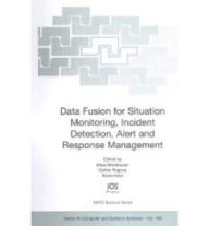 Title: Data Fusion for Situation Monitoring, Incident Detection, Alert and Response Management, Author: Pierre Valin