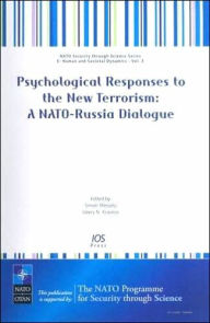 Title: Psychological Responses to the New Terrorism: A NATO-Russia Dialogue (Nato Security Through Science Series E: Human Societal Dynamics), Author: S. Wessel