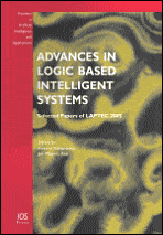 Advances in Logic Based Intelligent Systems: Selected Papers of LAPTEC 2005: Volume 132 Frontiers in Artificial Intelligence and Applications