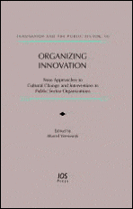 Title: Organizing Innovation: New Approaches to Cultural Change and Intervention in Public Sector Organizations, Author: Marcel Veenswijk