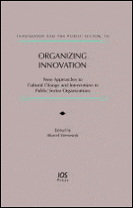 Organizing Innovation: New Approaches to Cultural Change and Intervention in Public Sector Organizations