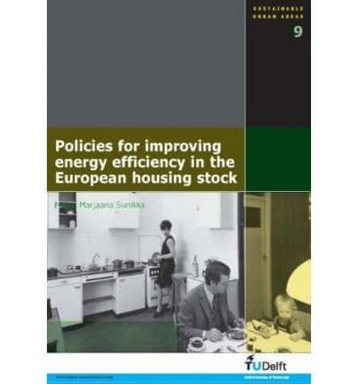 Policies for Improving Energy Efficiency in the European Housing Stock: Volume 9 Sustainable Urban Areas