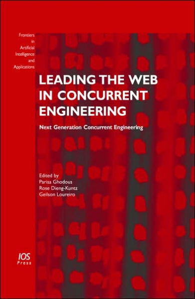 Leading the Web in Concurrent Engineering: Next Generation Concurrent Engineering, Volume 143 Frontiers in Artificial Intelligence and Applications