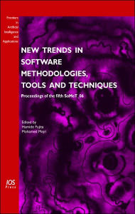 Title: New Trends in Software Methodologies, Tools and Techniques: Proceedings of the fifth SoMeT_06, Volume 147 Frontiers in Artificial Intelligence and Applications, Author: H. Fujita