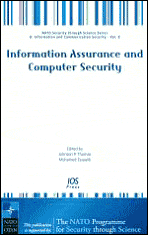 Information Assurance and Computer Security: Volume 6 NATO Security through Science Series, Information and Communication Security