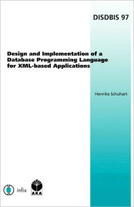 Title: Design and Implementation of a Database Programming Language for XML-Based Applications, Author: H. Schuhart